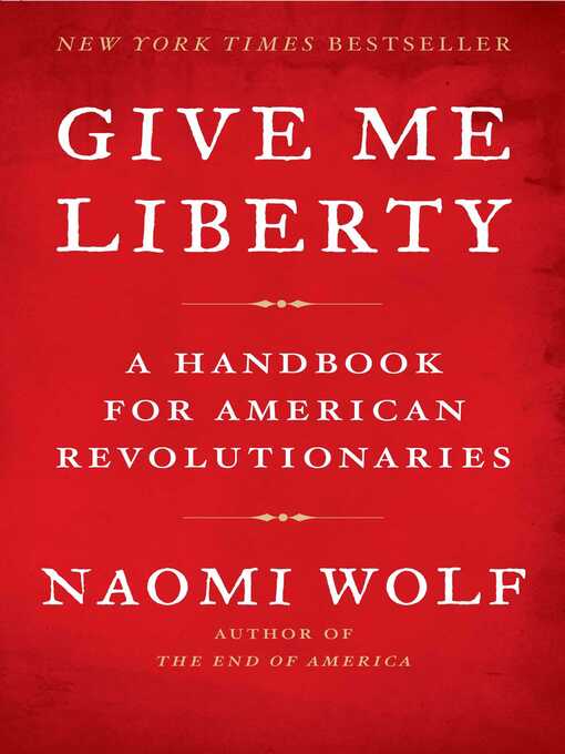 Title details for Give Me Liberty by Naomi Wolf - Wait list